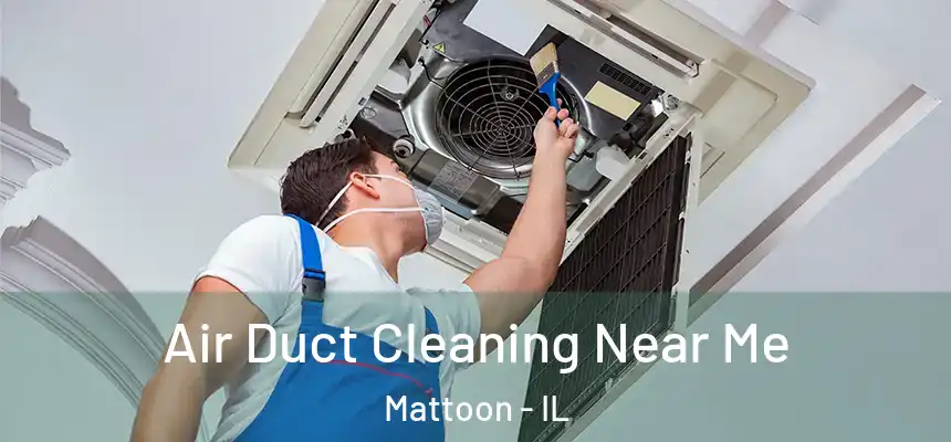  Air Duct Cleaning Near Me Mattoon - IL