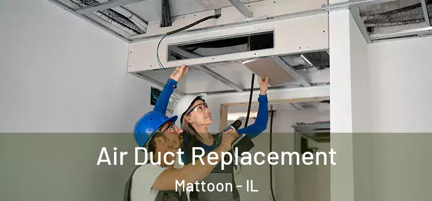  Air Duct Replacement Mattoon - IL