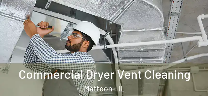  Commercial Dryer Vent Cleaning Mattoon - IL