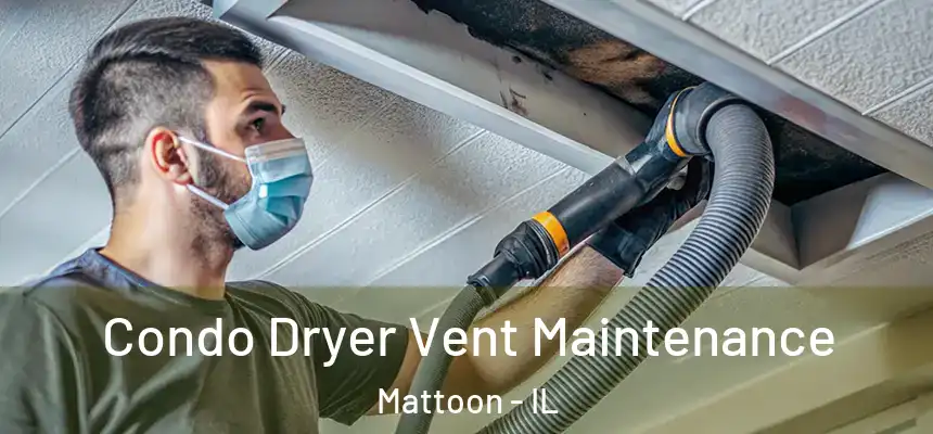  Condo Dryer Vent Maintenance Mattoon - IL