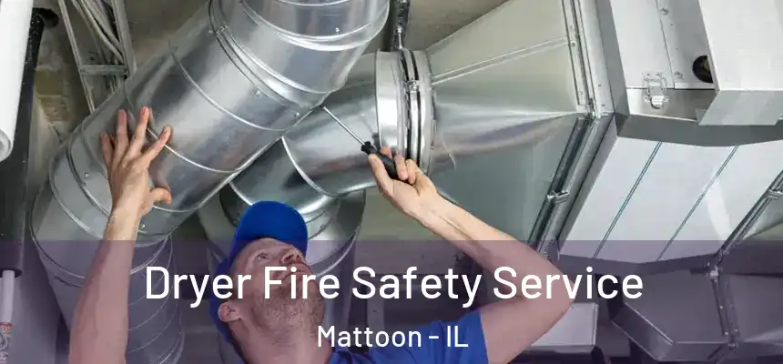  Dryer Fire Safety Service Mattoon - IL