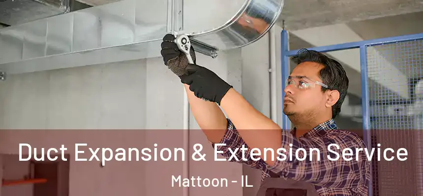  Duct Expansion & Extension Service Mattoon - IL