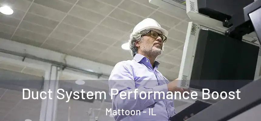  Duct System Performance Boost Mattoon - IL