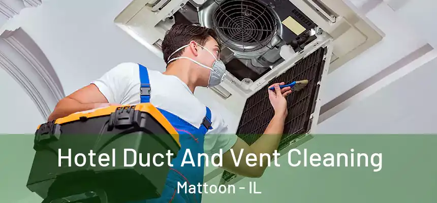  Hotel Duct And Vent Cleaning Mattoon - IL