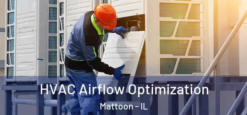  HVAC Airflow Optimization Mattoon - IL