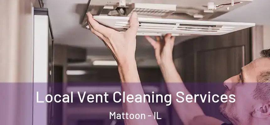  Local Vent Cleaning Services Mattoon - IL