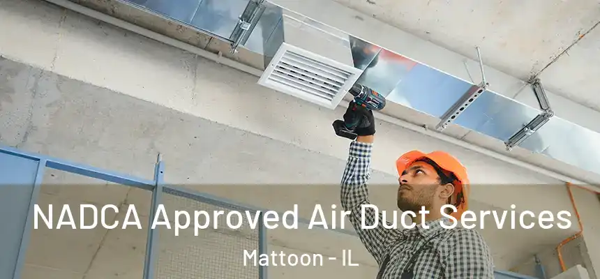  NADCA Approved Air Duct Services Mattoon - IL