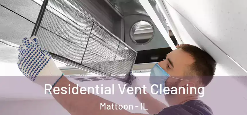  Residential Vent Cleaning Mattoon - IL