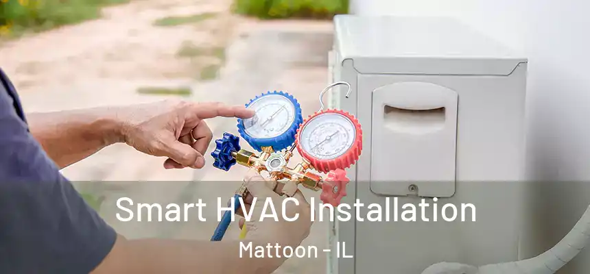  Smart HVAC Installation Mattoon - IL